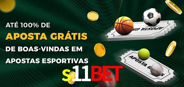s11bet Ate 100% de Aposta Gratis